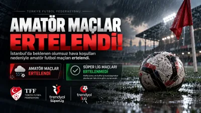İstanbul’da amatör maçlar ertelendi, Süper Lig’de karşılaşmalar oynanacak